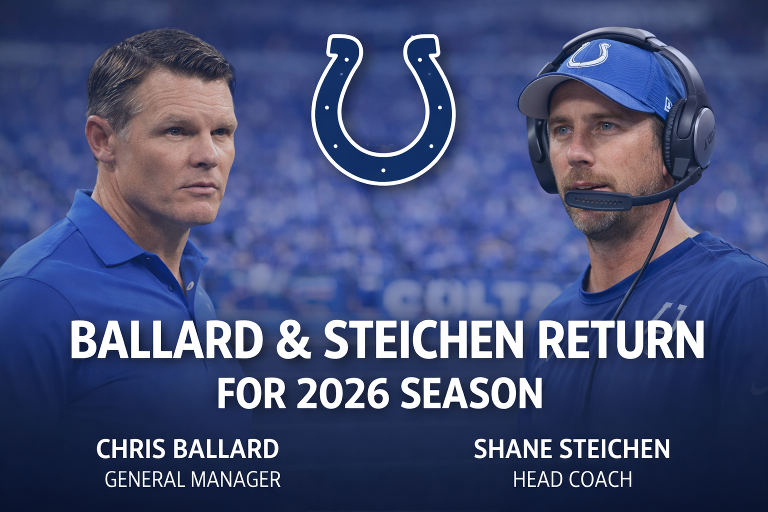 Colts Retain GM Ballard, Head Coach Steichen for 2026 Season