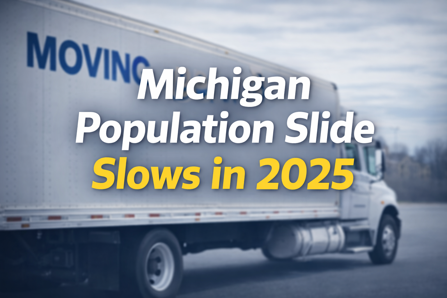 Michigan’s Population Decline Slows - Moves In & Out Nearly Equal