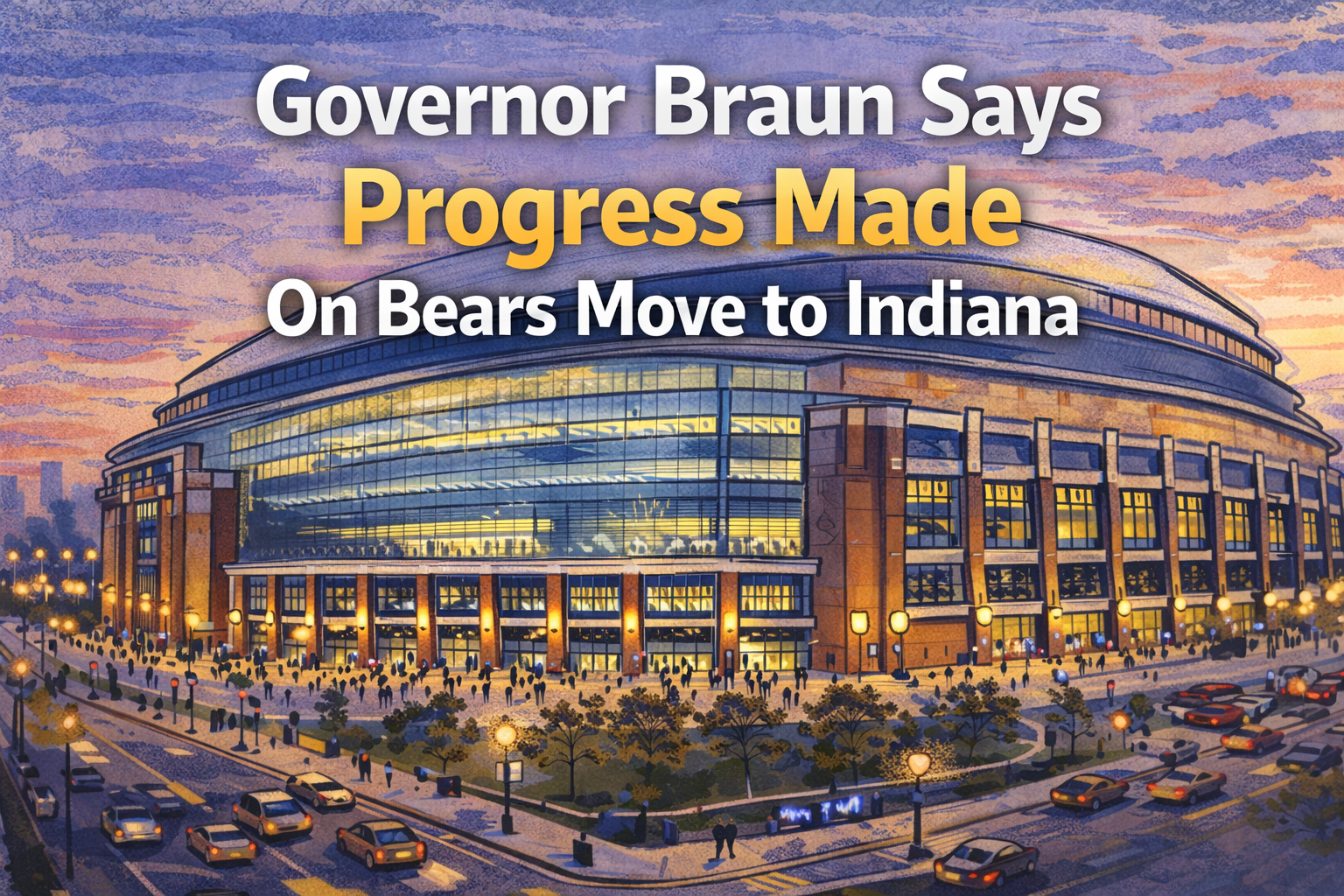 Braun Says Progress Made on Bears Move to Indiana
