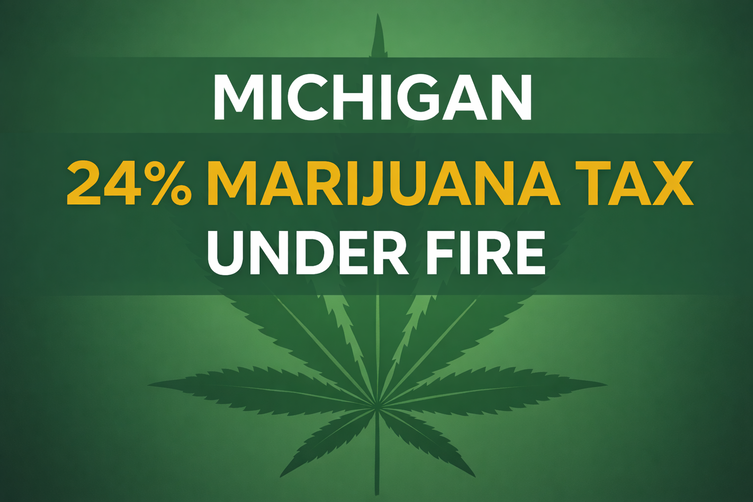 Michigan Seeks To Pause Lawsuit Over 24% Marijuana Tax